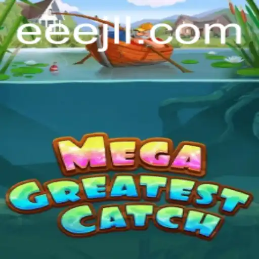 MegaGreatestCatch: The Thrilling World of EEE JL Awaits